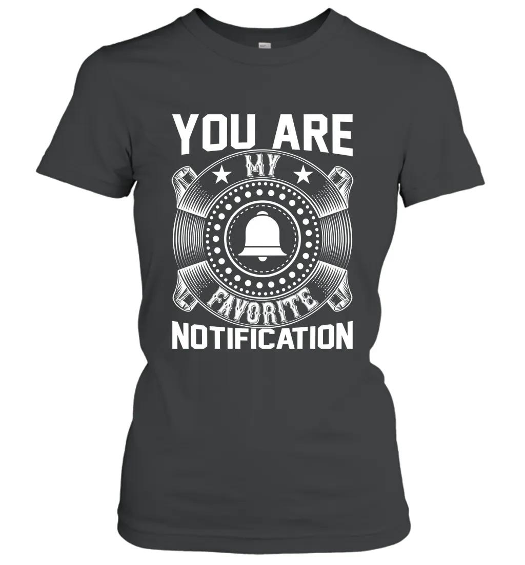 You Are My Favorite Notification