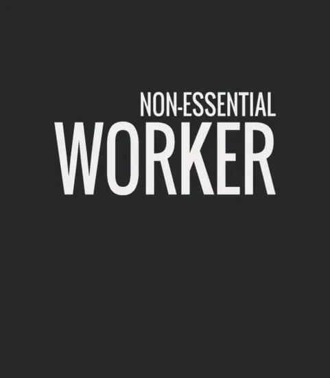 Non Essential Worker