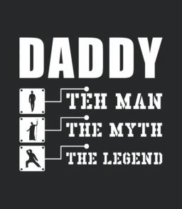 Daddy The Man Myth Legend