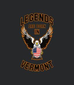 Legends Are Born In Vermont