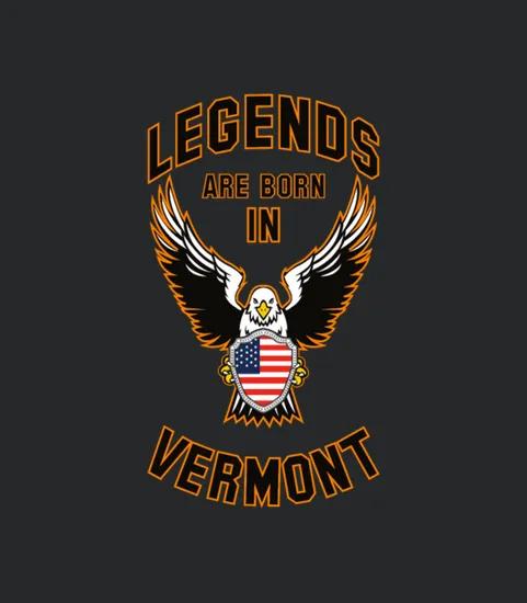 Legends Are Born In Vermont