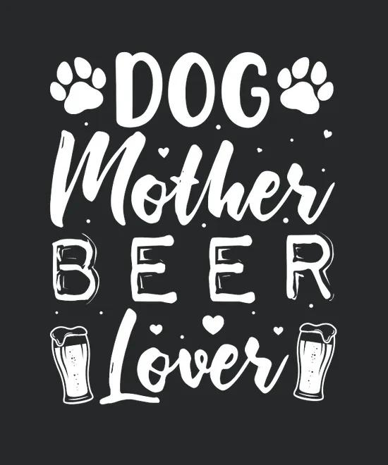 Dog Mother Beer Lover 2