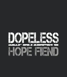 Dopeless Hope Fiend