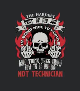 Ndt Technician Hardest My Job