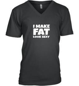 Funny I Make Fat Look Sexy