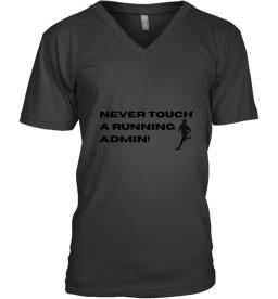 Never Touch A Running Admin