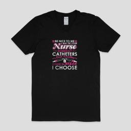 Nurse Be Nice To Be Nurse