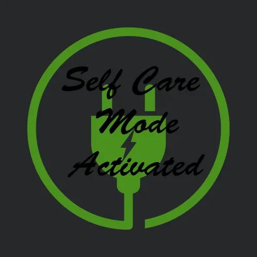 Self Care Mode Activated