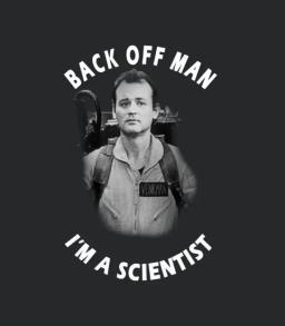Back Off Man Im A Scientist