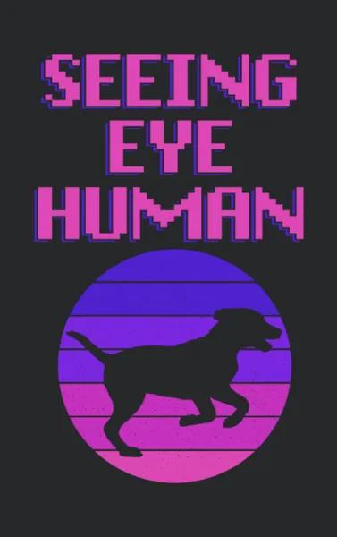 Seeing Eye Human