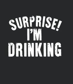 Surprise Im Drinking