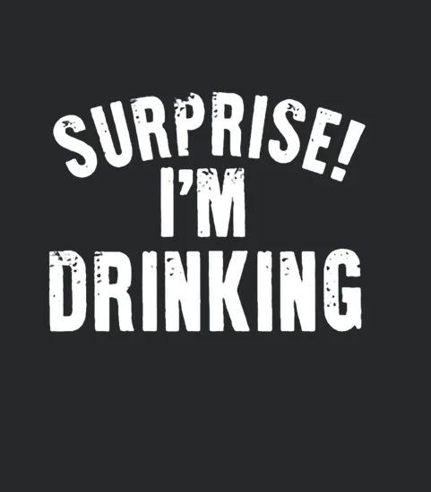 Surprise Im Drinking