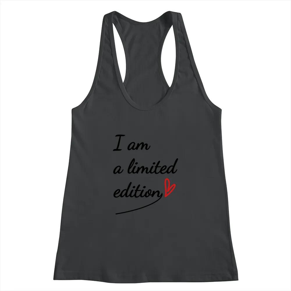 I Am A Limited Edition