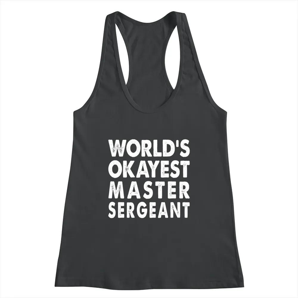 Worlds Okayest Master Sergeant