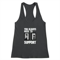 You Always Need To Support