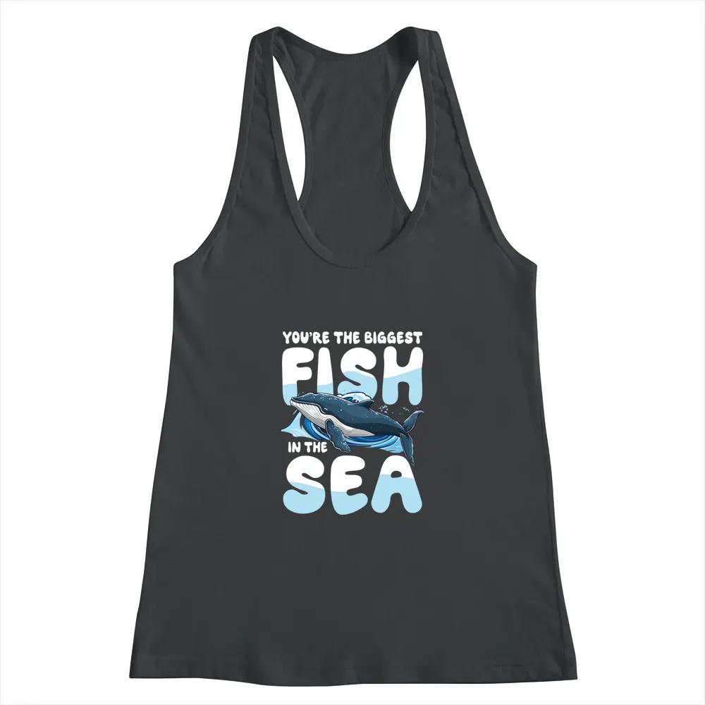 Youre The Biggest Fish In The Sea