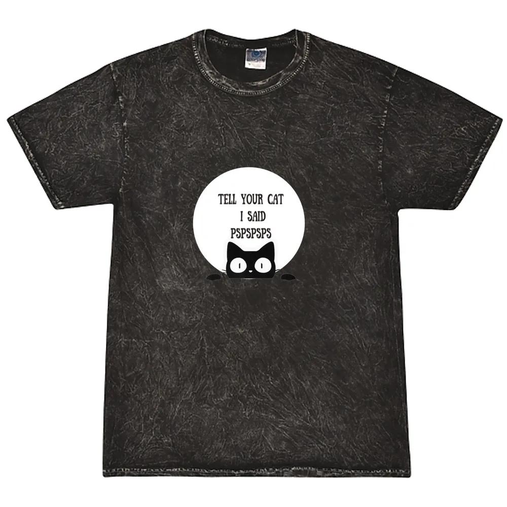 Tell Your Cat I Said Pspspsps