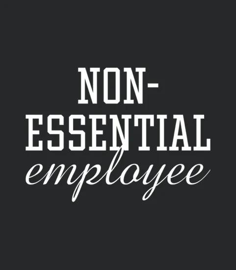 Non Essential Employee